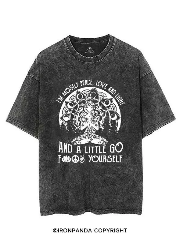 I'm Mostly Peace Love And Light And A Little Go fuck yourself VINTAGE GYM SHIRT