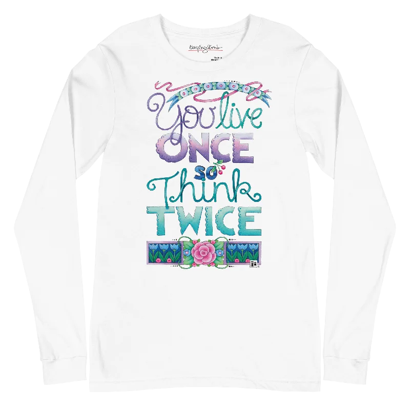 Live Once Unisex Long Sleeve T-Shirt