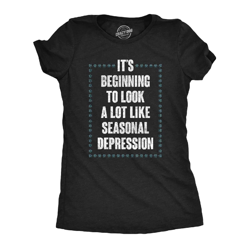 Womens Its Beginning To Look A Lot Like Seasonal Depression T Shirt Funny Winter Mental Health Joke Tee For Ladies