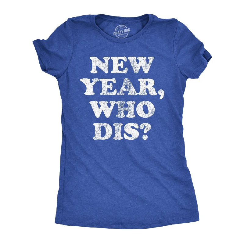 Womens New Year Who Dis T Shirt Funny New Years Eve Party Joke Tee For Ladies