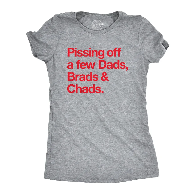 Womens Pissing Off A Few Dads Brads And Chads T Shirt Funny Football Girlfriend Quote Tee For Ladies