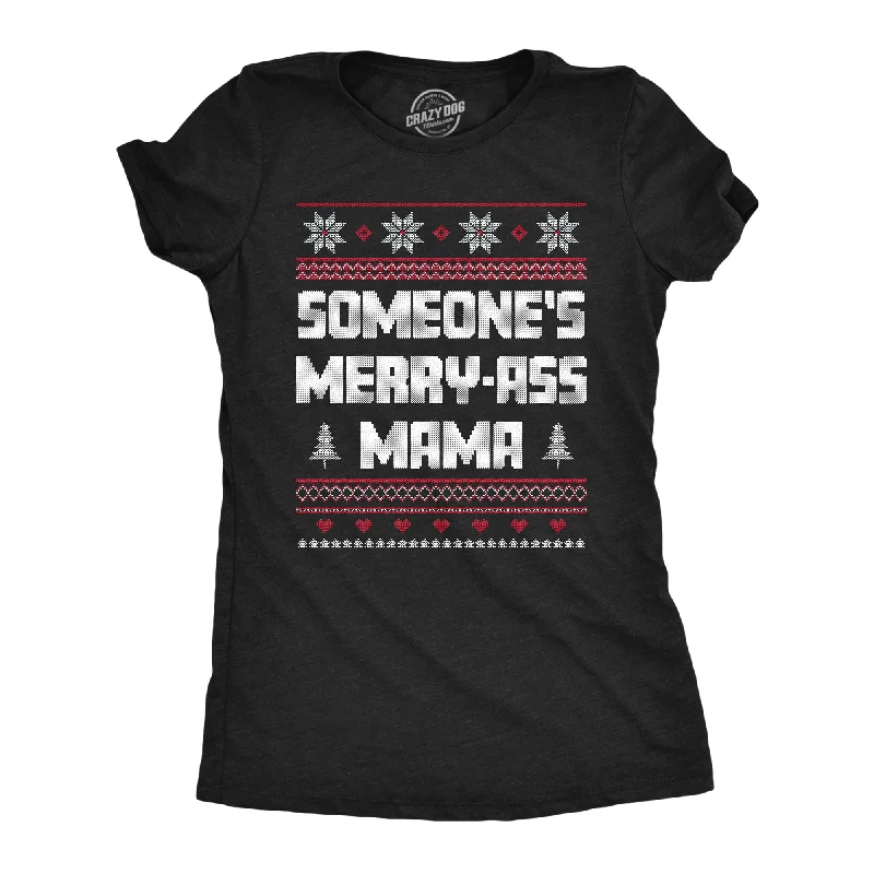 Womens Someones Merry Ass Mama T Shirt Funny Xmas Party Mom Lovers Tee For Ladies