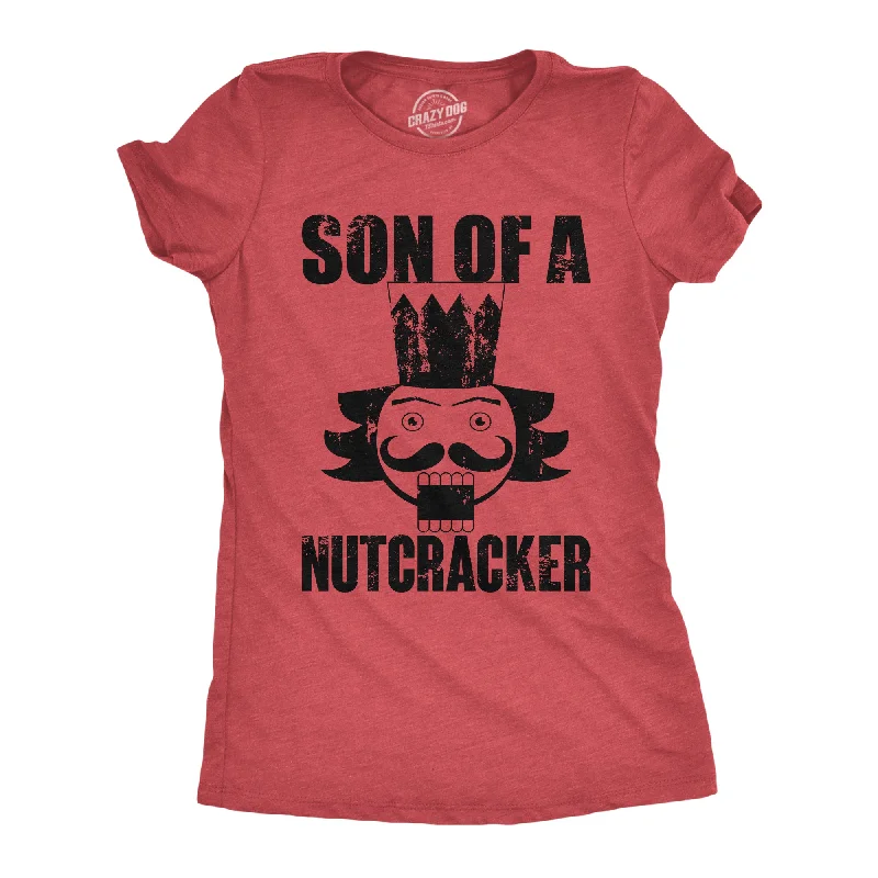 Womens Son Of A Nutcracker T Shirt Funny Xmas Holiday Season Lovers Joke Tee For Ladies