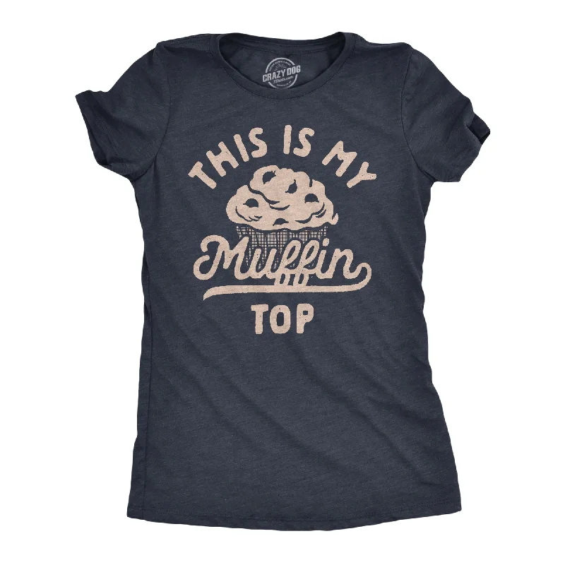 Womens This Is My Muffin Top T Shirt Funny Fat Rolls Baked Muffins Joke Tee For Ladies